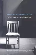 Image of dramatic imagination reflections and speculations on the art of the theatre