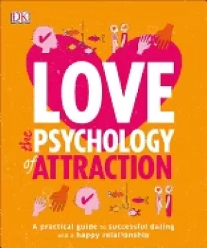 Image of love the psychology of attraction