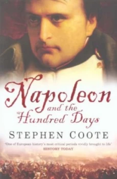 Image of Napoleon and the Hundred Days by Stephen Coote Book