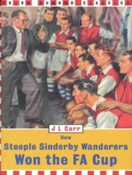 Image of How Steeple Sinderby Wanderers Won the Fa Cup by J. L Carr Hardback
