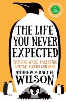 Image of The Life You Never Expected : Thriving While Parenting Special Needs Children