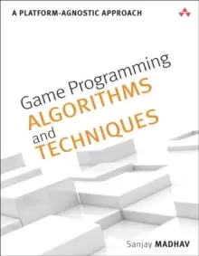 Image of Game Programming Algorithms and Techniques : A Platform-Agnostic Approach