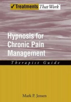 Image of Hypnosis for Chronic Pain Management by Mark P. Jensen Book