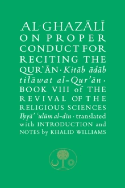Image of Al-Ghazali on Proper Conduct for Reciting the Quran : Book VIII of the Revival of the Religious Sciences Hardback
