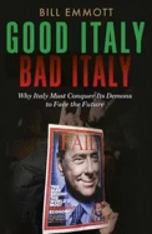 Image of good italy bad italy why italy must conquer its demons to face the future