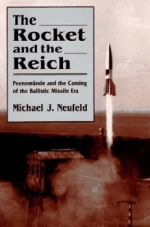 Image of The rocket and the Reich by Michael J Neufeld