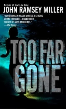 Image of Too Far Gone by John Ramsey Miller Book
