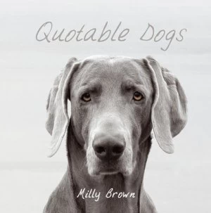 Image of Quotable Dogs by Milly Brown Hardback