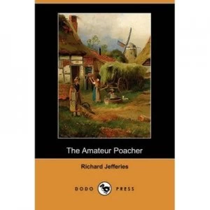 Image of Amateur Poacher dodo Press by Richard Jefferies Paperback