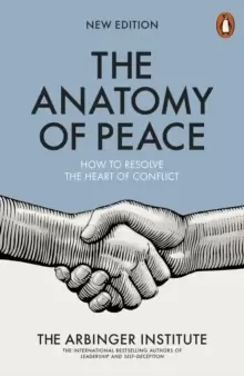 Image of The Anatomy of Peace : How to Resolve the Heart of Conflict