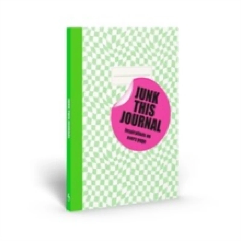 Image of Junk this Journal : Inspirations on every page Paperback / softback