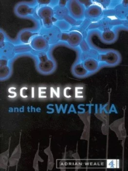 Image of Science and the Swastika by Adrian Weale Hardback