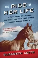 Image of ride of her life the true story of a woman her horse and their last chance