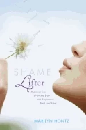 Image of shame lifter replacing your fears and tears with forgiveness truth and hop