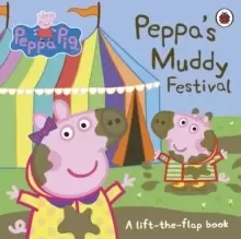 Image of Peppa Pig: Peppa's Muddy Festival : A Lift-the-Flap Book