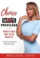 Image of choice privilege whats race got to do with it