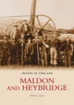 Image of Maldon and Heybridge by Josh Lacey Paperback