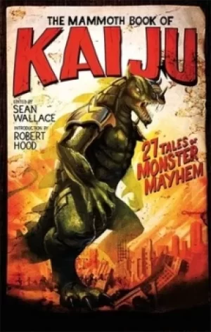 Image of The mammoth book of kaiju by Sean Wallace