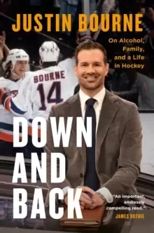 Image of Down And Back : On Alcohol, Family, and a Life in Hockey
