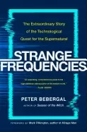 Image of strange frequencies the extraordinary story of the technological quest for
