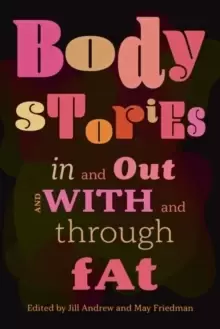 Image of Body Stories : In and Out and With and Through Fat