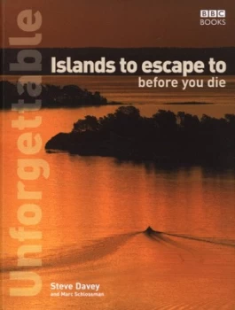 Image of Unforgettable Islands to Escape to before You Die by Marc Schlossman Book