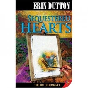 Image of Sequestered Hearts by Erin Dutton Book