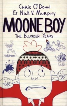 Image of Moone Boy. the Blunder Years by Chris Odowd Hardback