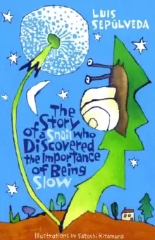 Image of The Story of a Snail Who Discovered the Importance of Being Slow
