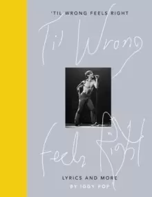 Image of 'Til Wrong Feels Right : Lyrics and More