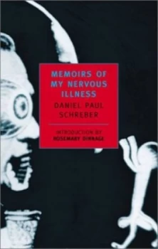 Image of Memoirs of My Nervous Illness by Daniel Paul Schreber Paperback