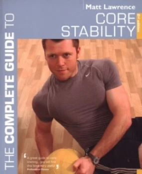 Image of The Complete Guide to Core Stability by Matt Lawrence Paperback
