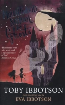 Image of Mountwood School for Ghosts by Toby Ibbotson Hardback