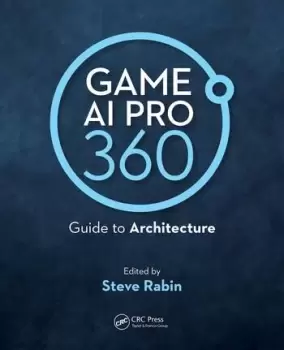 Image of Game AI Pro 360: Guide to Architecture