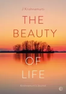 Image of The Beauty of Life : Krishnamurti's Journal