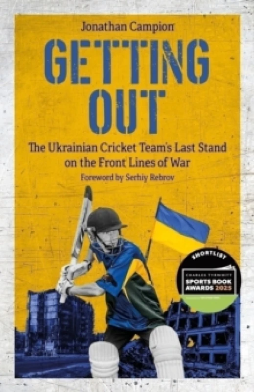 Image of Getting Out : The Ukrainian Cricket Team's Last Stand on the Front Lines of War Hardback