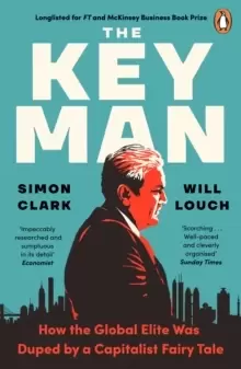 Image of The Key Man : How the Global Elite Was Duped by a Capitalist Fairy Tale
