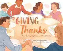 Image of Giving Thanks : How Thanksgiving Became a National Holiday