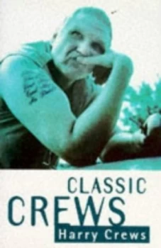 Image of Classic Crews by Harry Crews Paperback