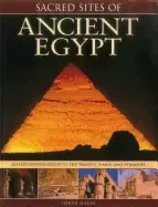 Image of sacred sites of ancient egypt the illustrated guide to the temples tombs a