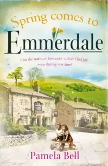 Image of Spring Comes to Emmerdale : an uplifting story of love and hope (Emmerdale, Book 2)