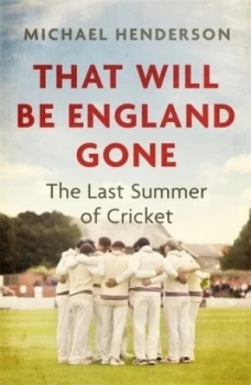 Image of That will be England gone by Michael Henderson