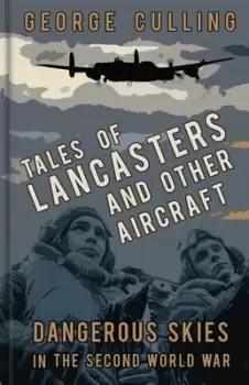 Image of Tales of Lancasters and other aircraft by George Culling