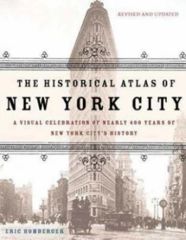 Image of The Historical Atlas of New York City by Eric Homberger Paperback