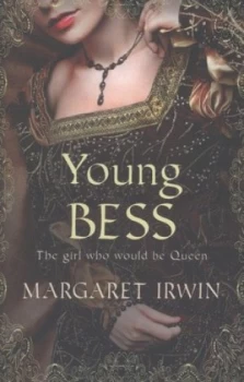 Image of Young Bess by Margaret Irwin Paperback