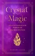 Image of crystal magic a practical handbook on the power of sacred stones