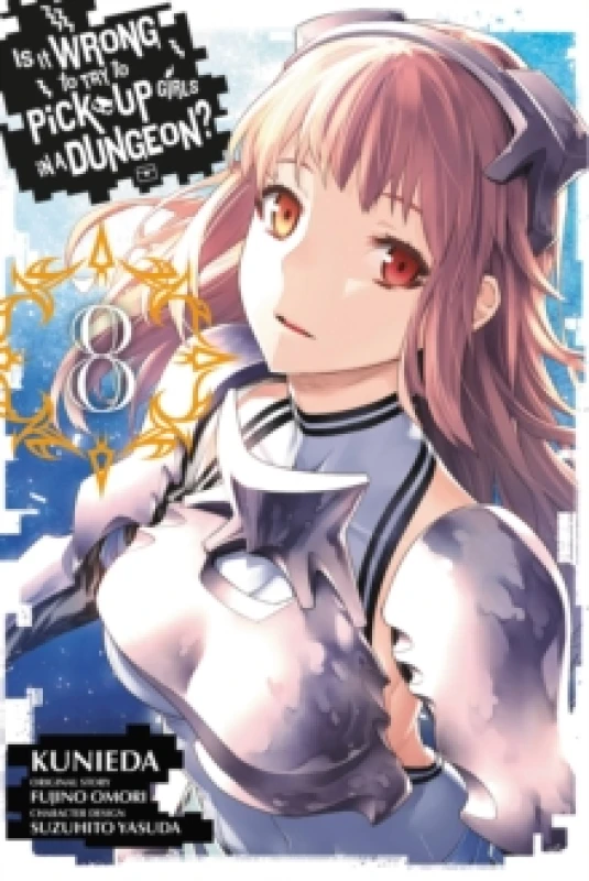 Image of Is It Wrong to Try to Pick up Girls in a Dungeon. Vol. 8 by Fujino Omori Book