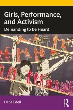 Image of Girls Performance and ActivismDemanding to be Heard
