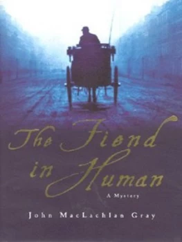 Image of The Fiend in Human by John Gray Hardback