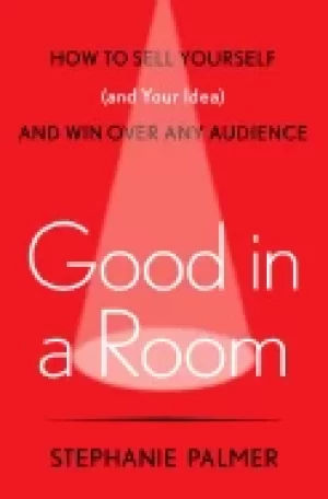Image of good in a room how to sell yourself and your ideas and win over any audienc